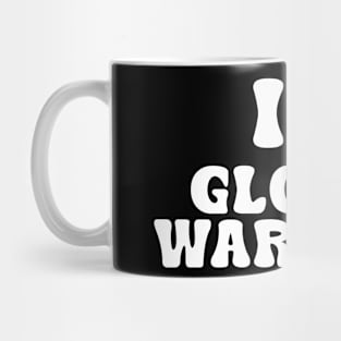 I LOVE GLOBAL WARMING Mug